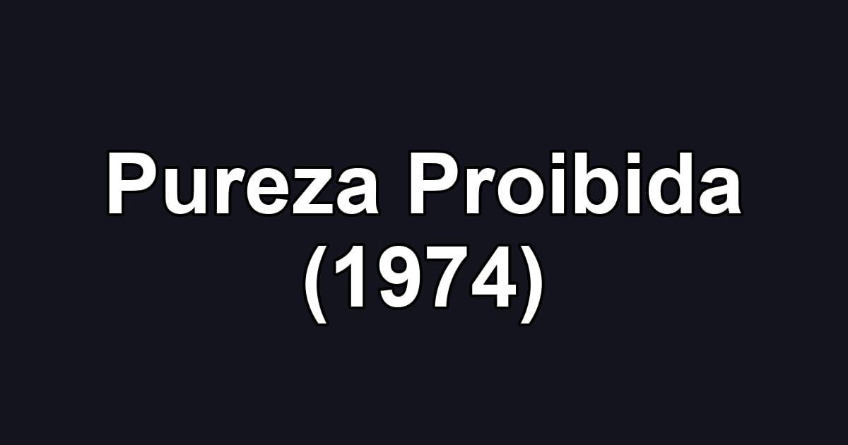 Pureza Proibida (1974)