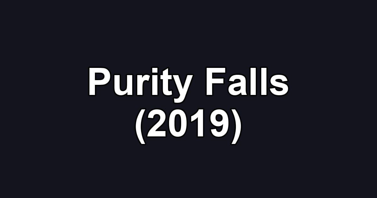 Purity Falls (2019)