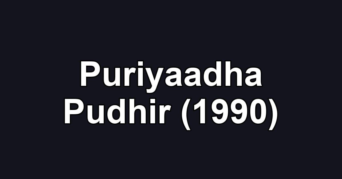 Puriyaadha Pudhir (1990)