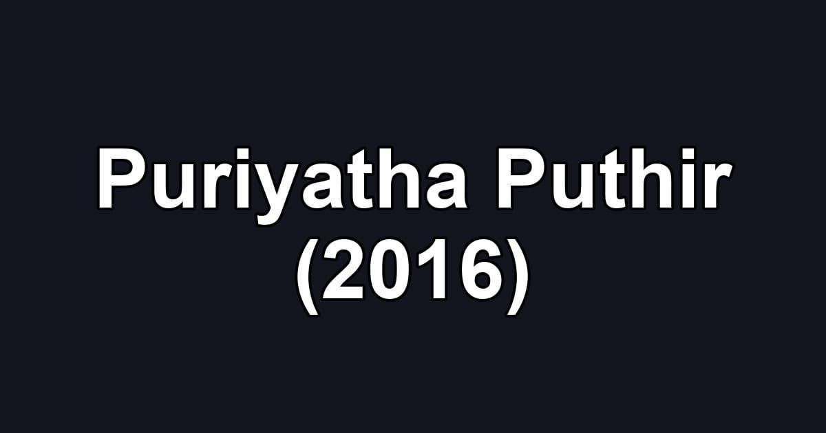 Puriyatha Puthir (2016)
