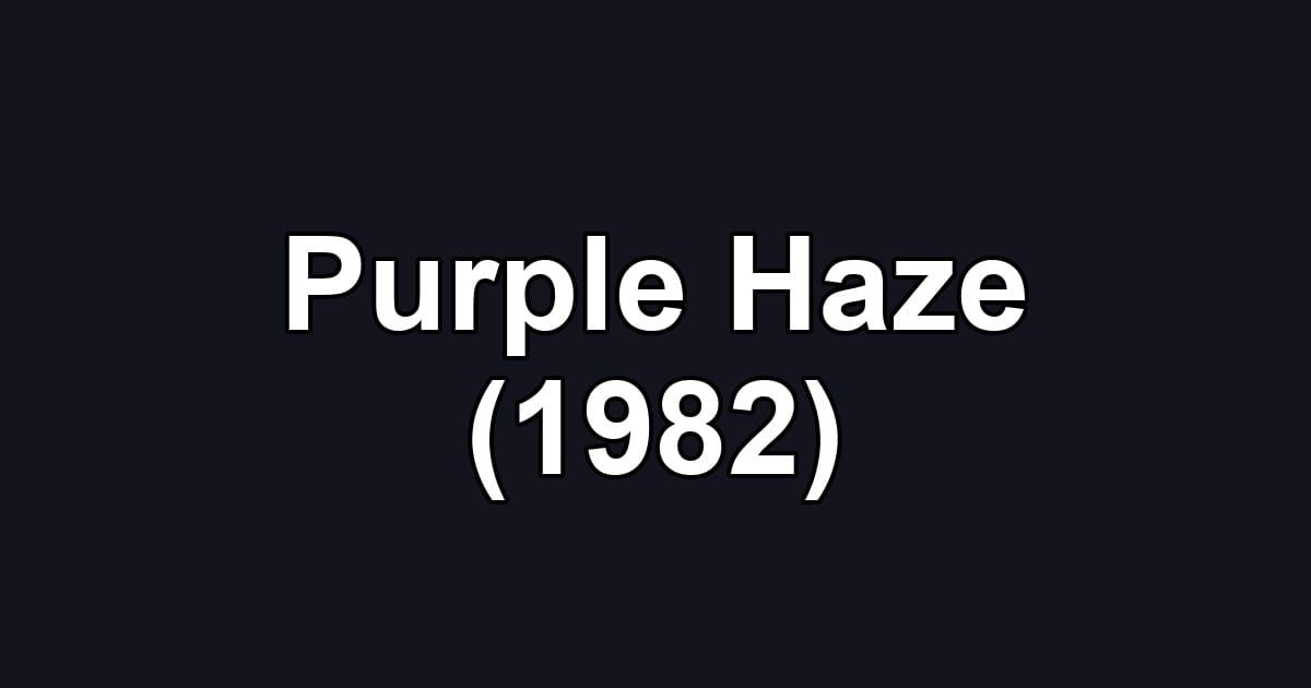 Purple Haze (1982)