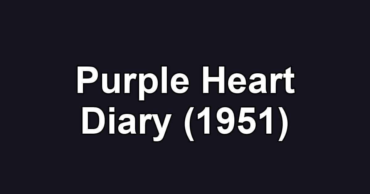 Purple Heart Diary (1951)