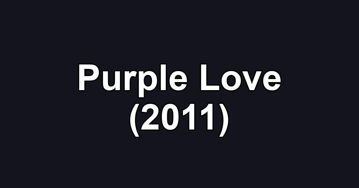 Purple Love (2011)