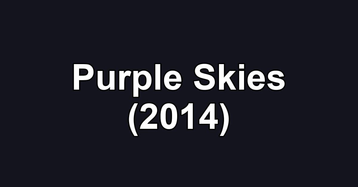 Purple Skies (2014)