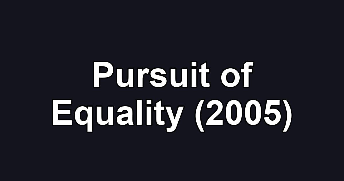 Pursuit of Equality (2005)