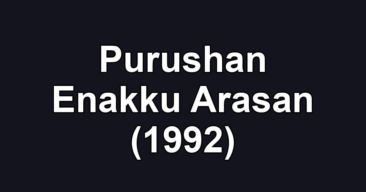Purushan Enakku Arasan (1992)