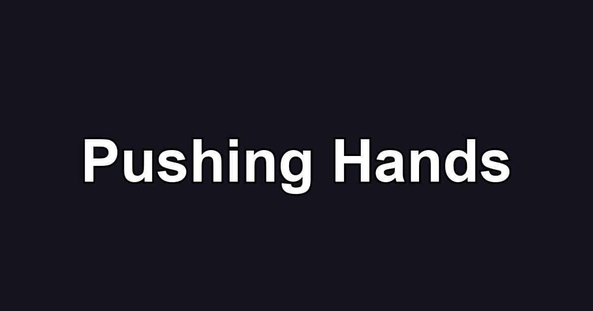 Pushing Hands