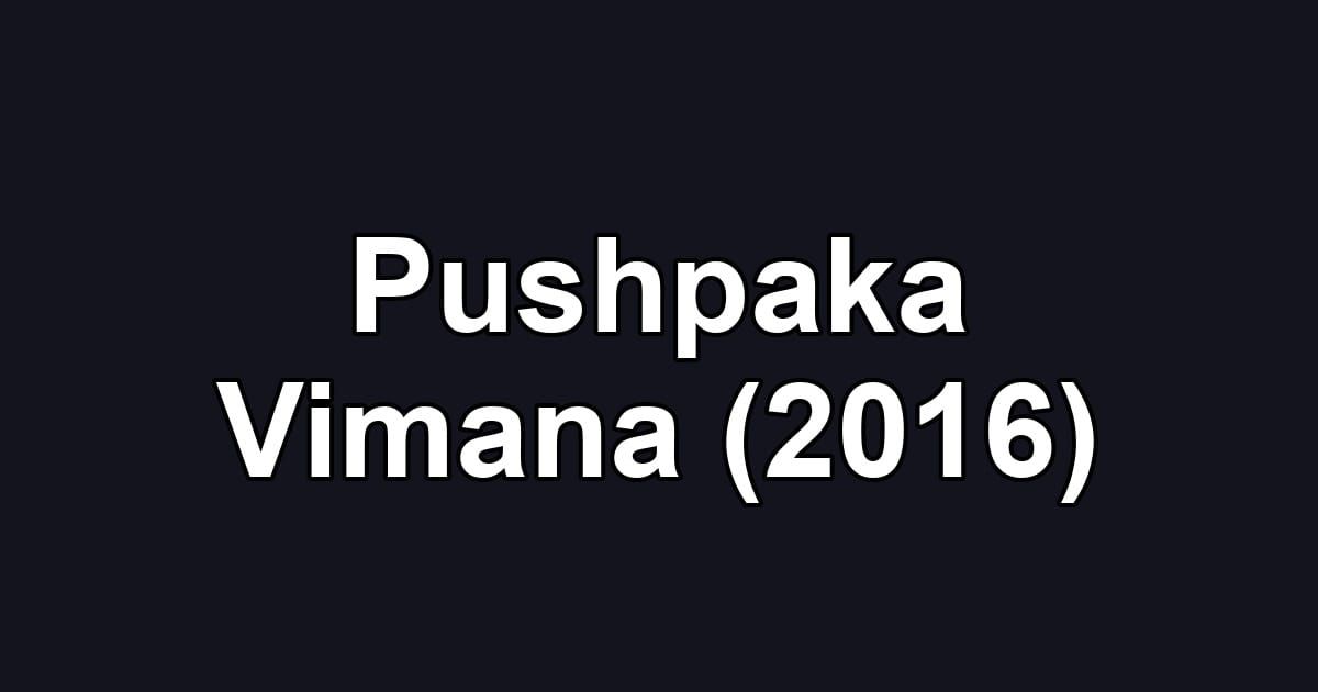Pushpaka Vimana (2016)