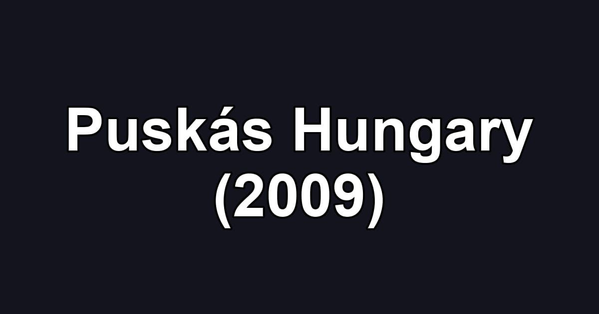 Puskás Hungary (2009)