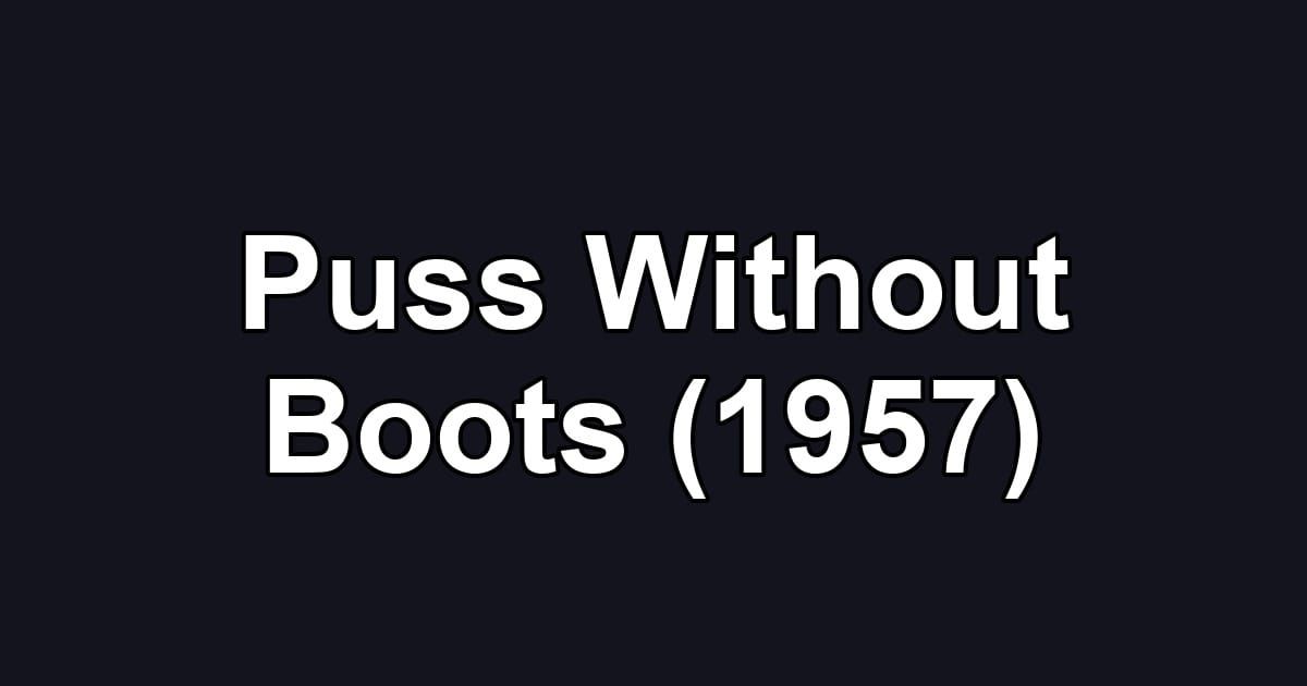 Puss Without Boots (1957)