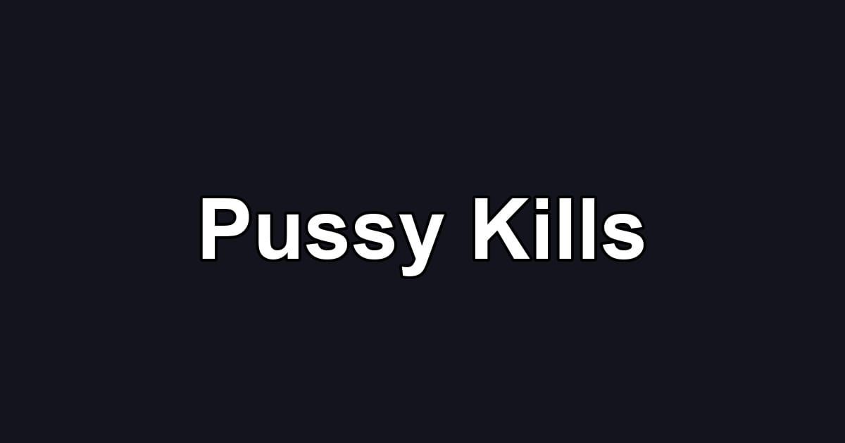 Pussy Kills