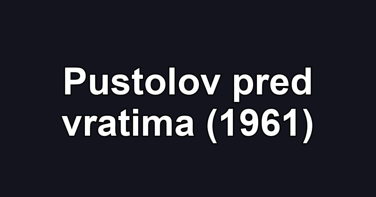 Pustolov pred vratima (1961)
