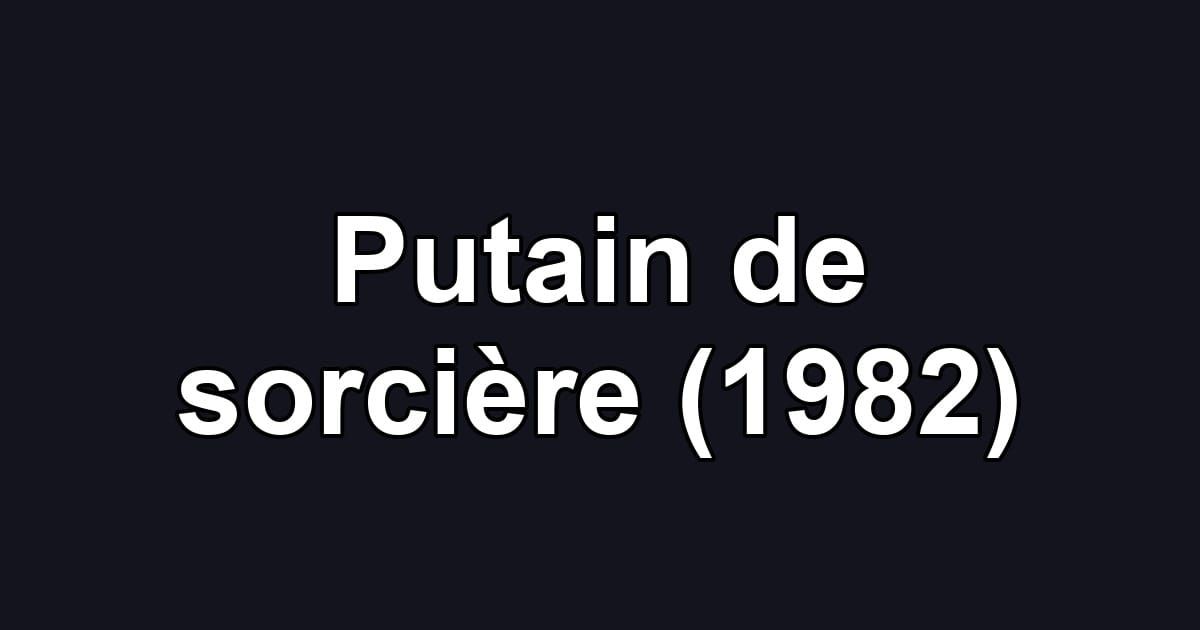 Putain de sorcière (1982)