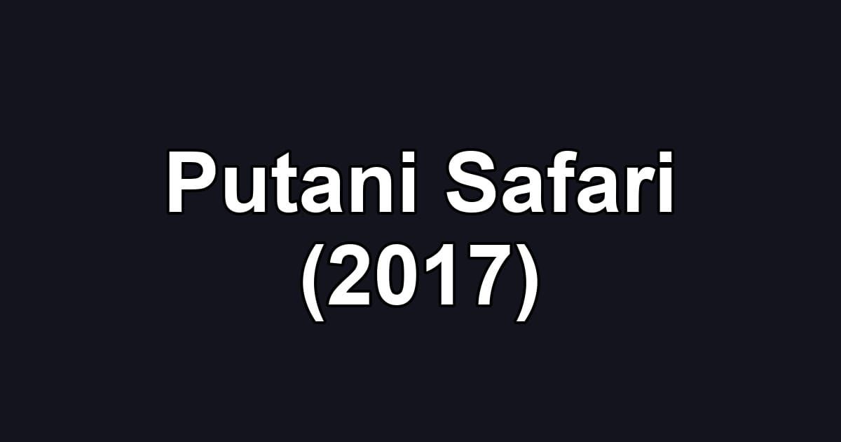 Putani Safari (2017)