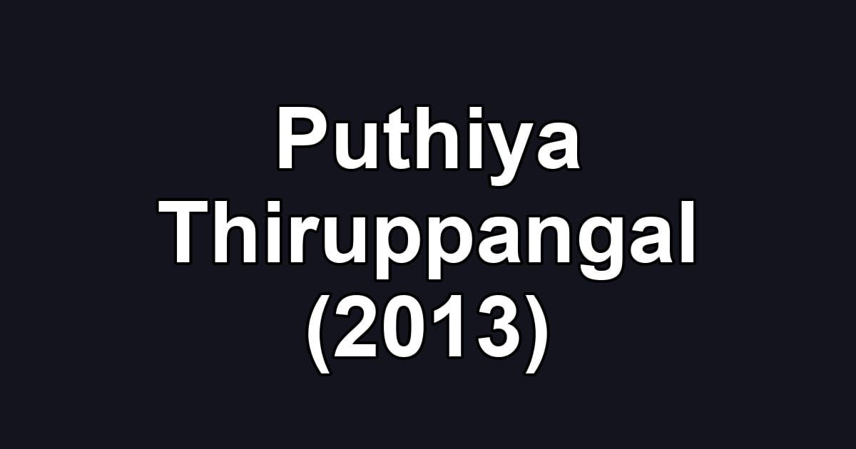 Puthiya Thiruppangal (2013)