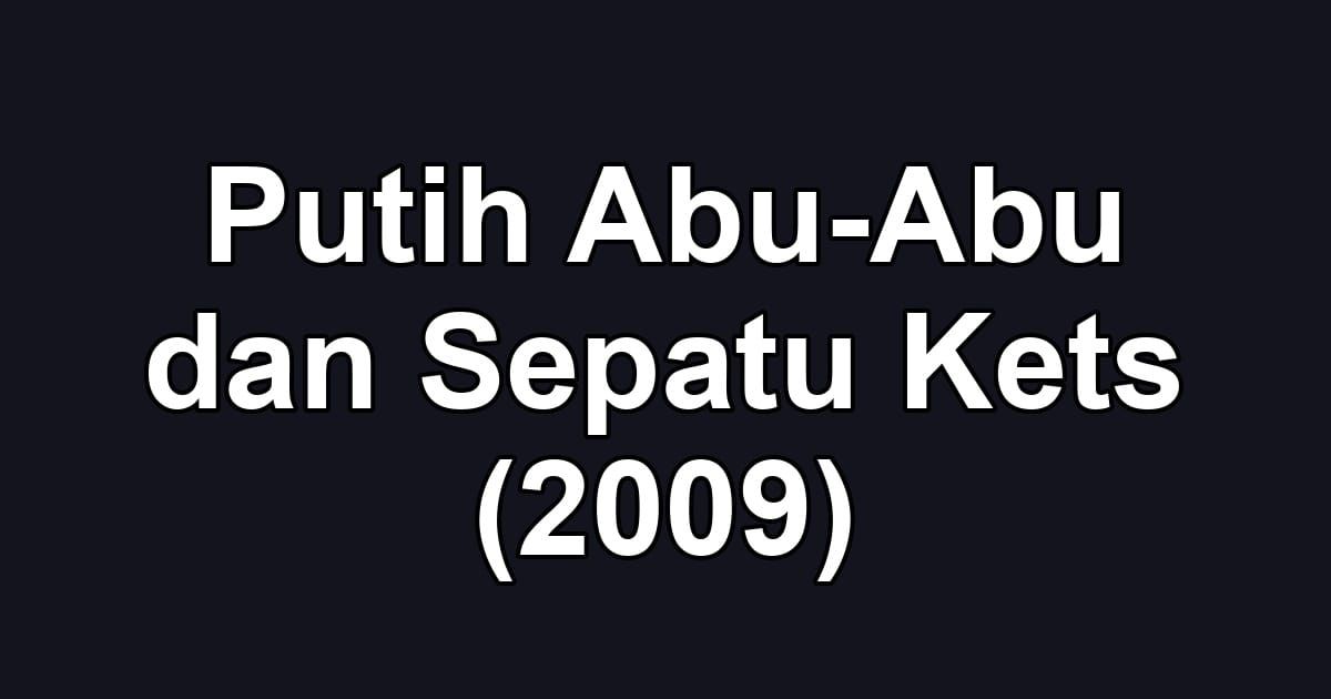 Putih Abu-Abu dan Sepatu Kets (2009)