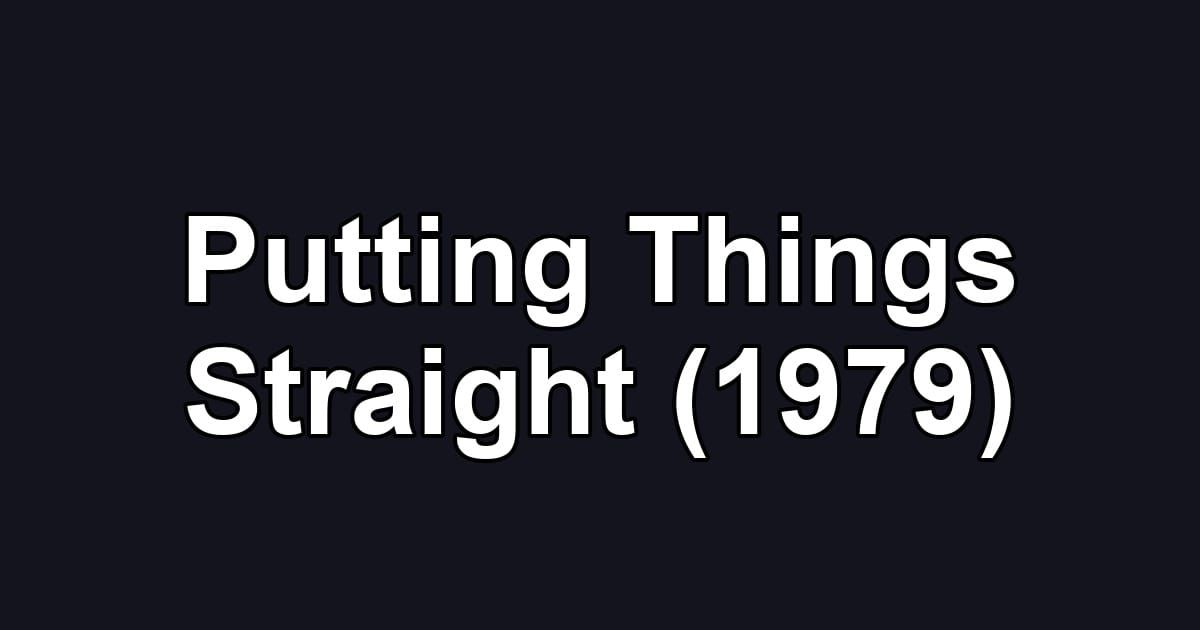 Putting Things Straight (1979)