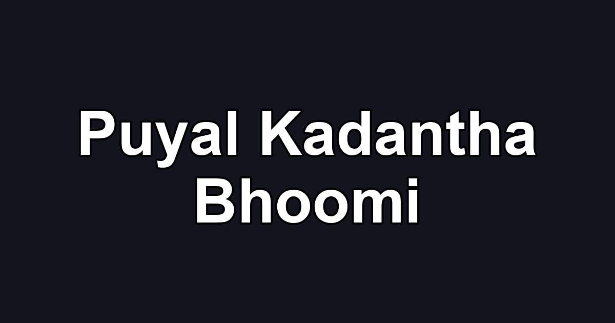 Puyal Kadantha Bhoomi