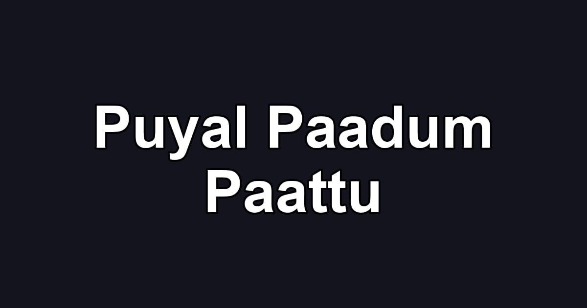 Puyal Paadum Paattu