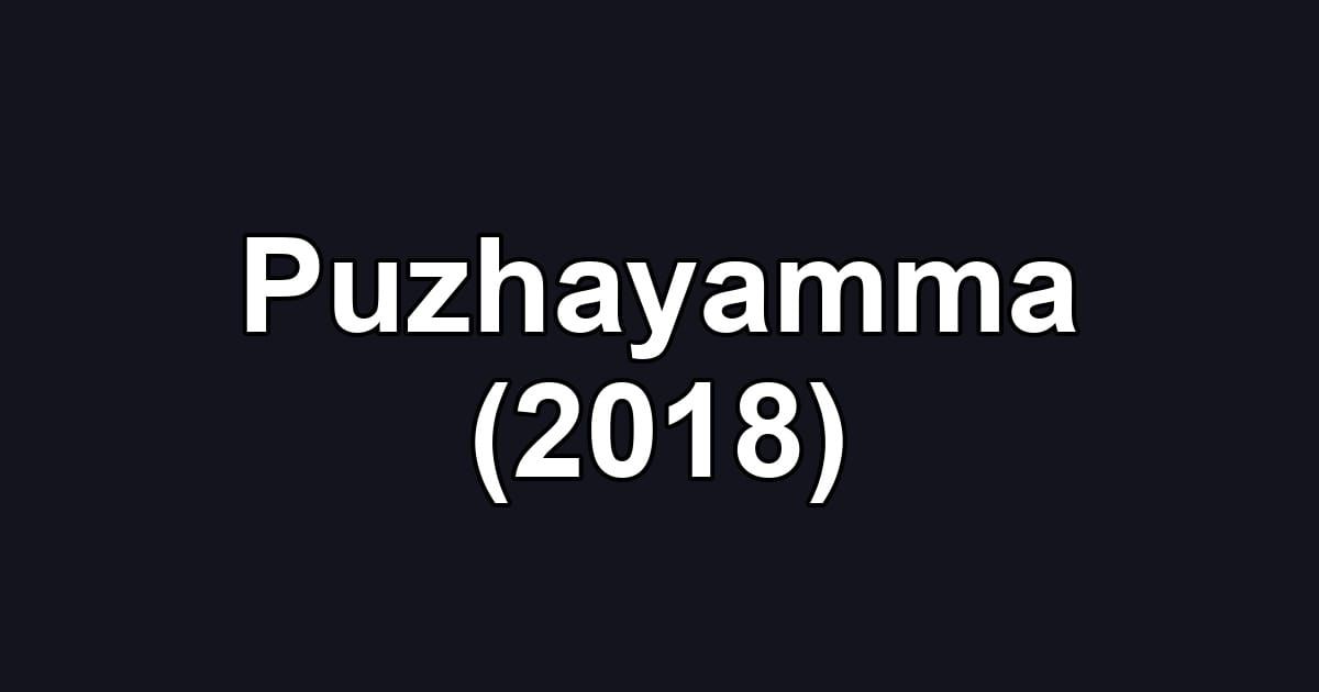 Puzhayamma (2018)