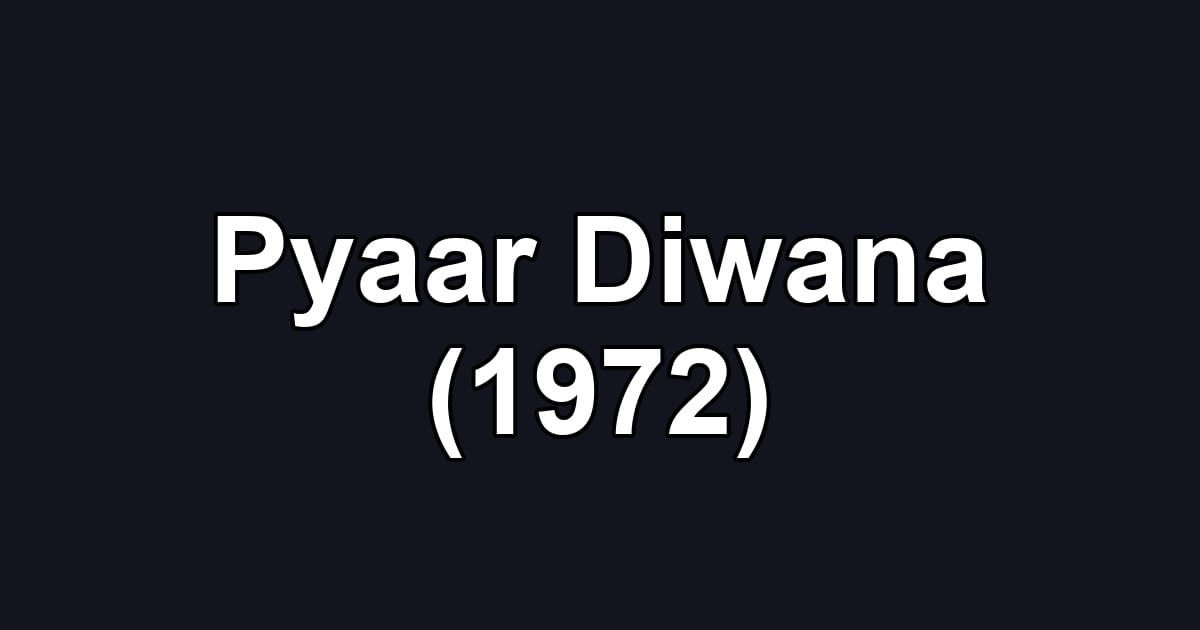 Pyaar Diwana (1972)