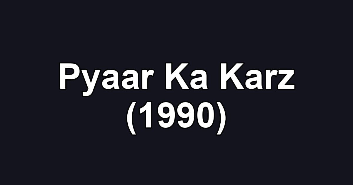 Pyaar Ka Karz (1990)