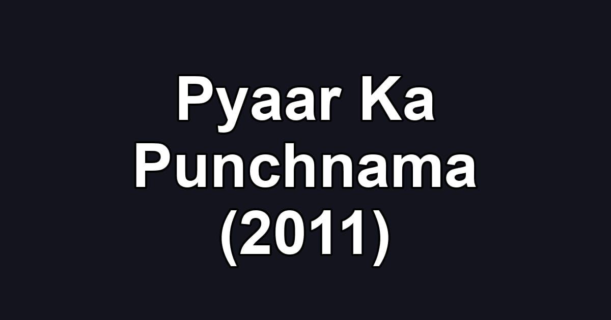 Pyaar Ka Punchnama (2011)