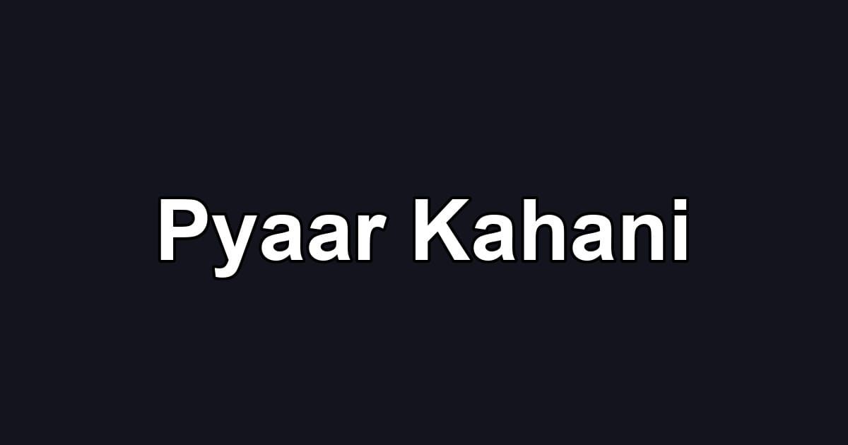 Pyaar Kahani