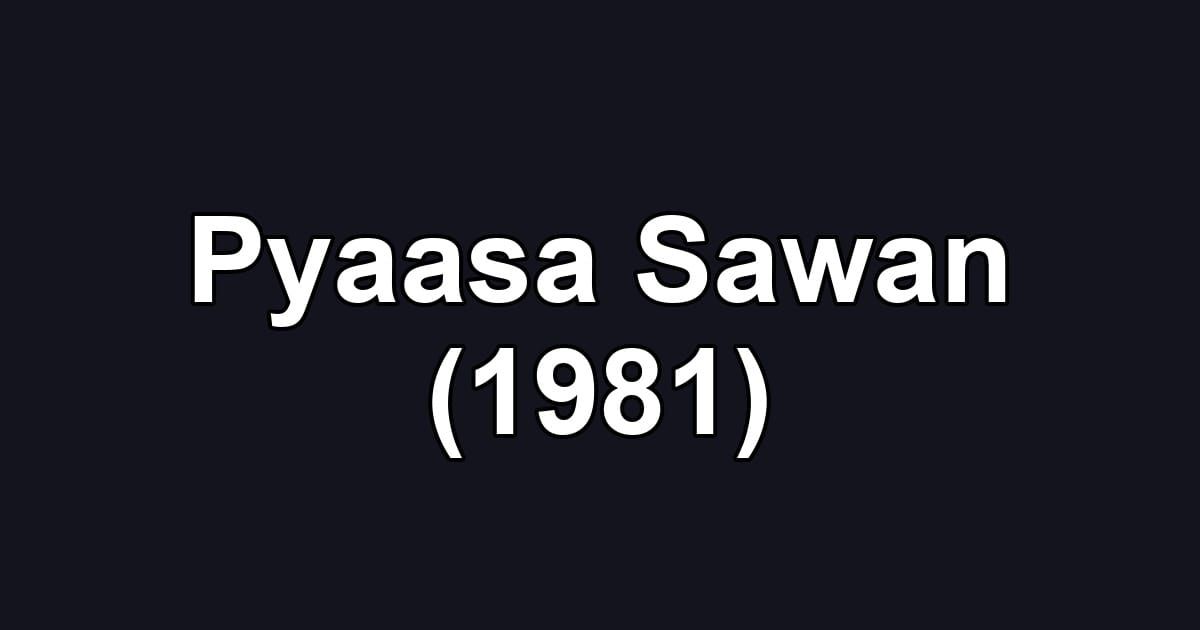 Pyaasa Sawan (1981)
