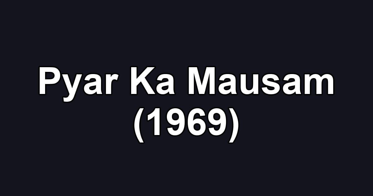 Pyar Ka Mausam (1969)
