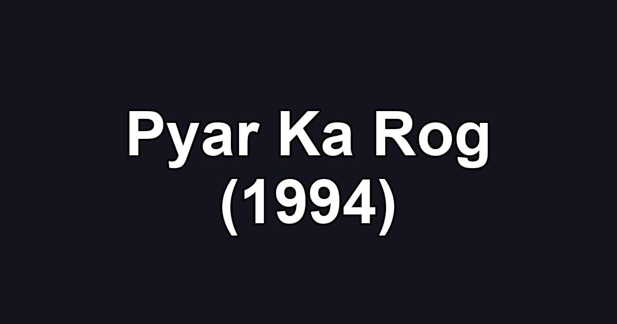 Pyar Ka Rog (1994)
