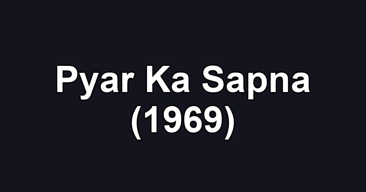 Pyar Ka Sapna (1969)