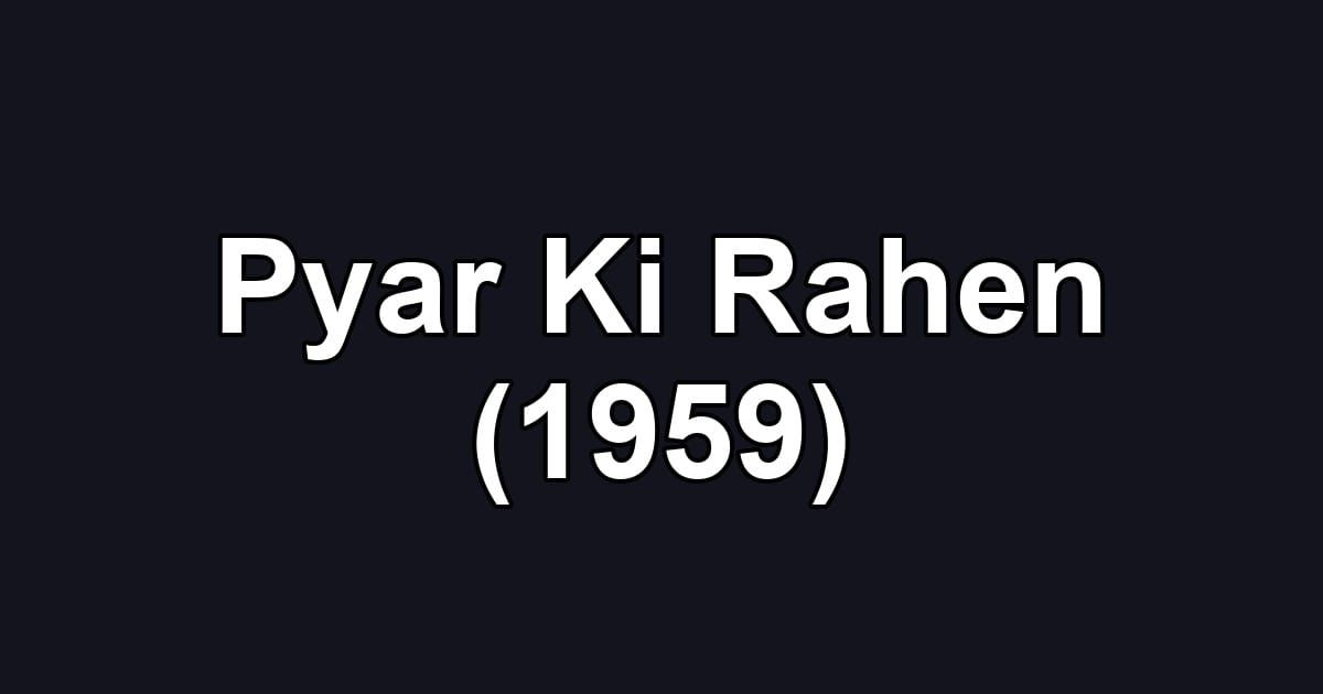 Pyar Ki Rahen (1959)