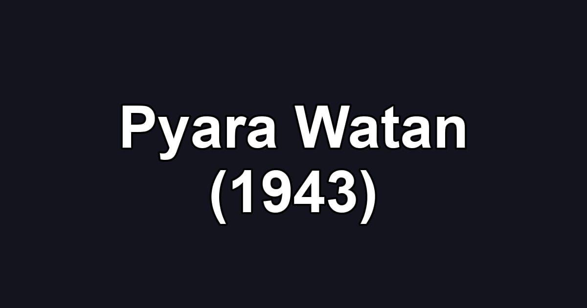 Pyara Watan (1943)