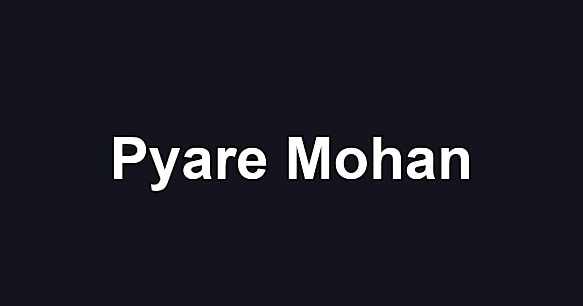 Pyare Mohan
