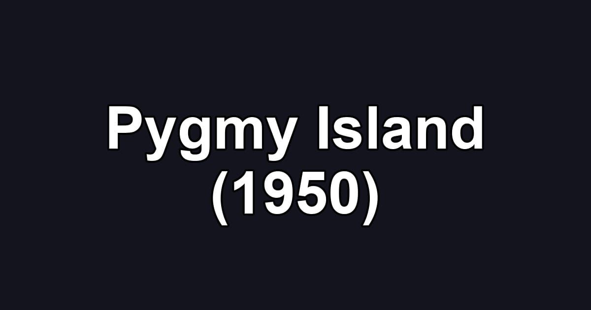 Pygmy Island (1950)