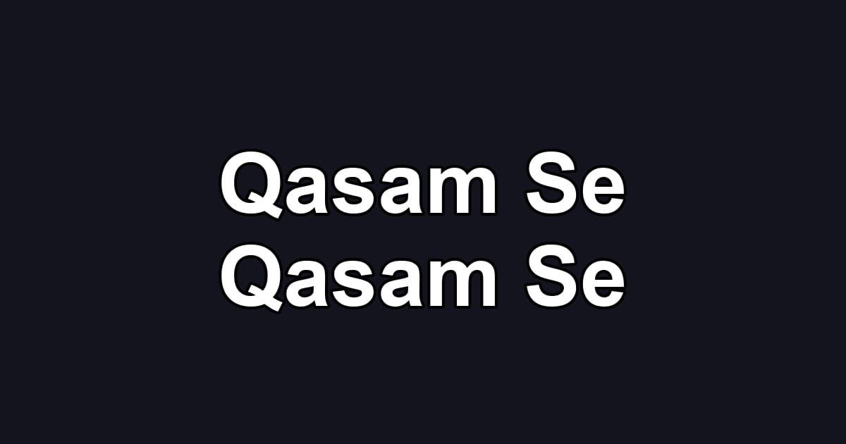 Qasam Se Qasam Se