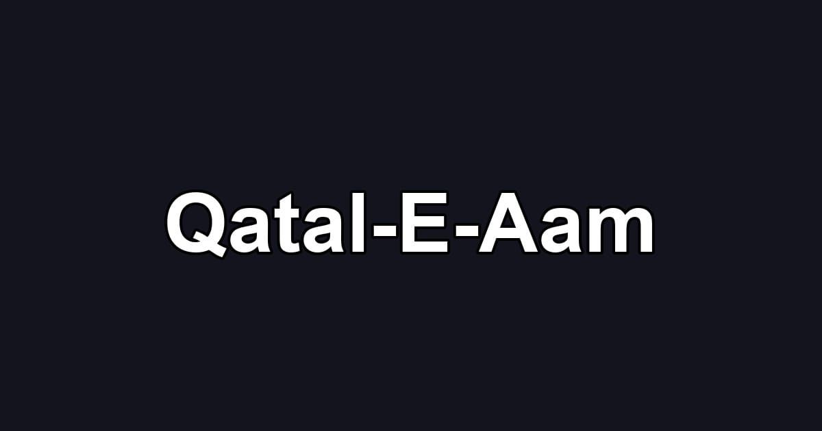 Qatal-E-Aam