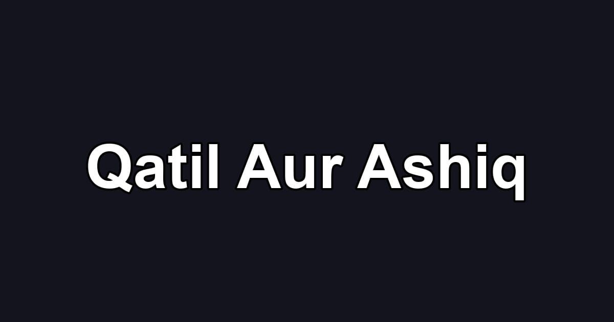 Qatil Aur Ashiq