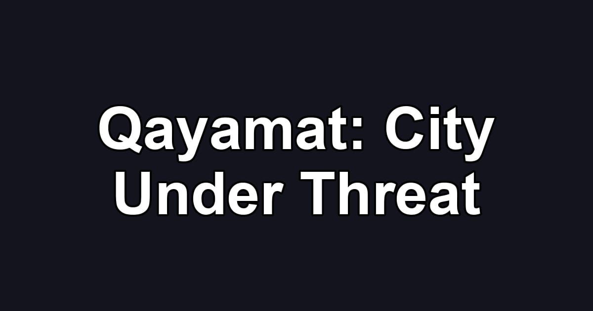 Qayamat: City Under Threat