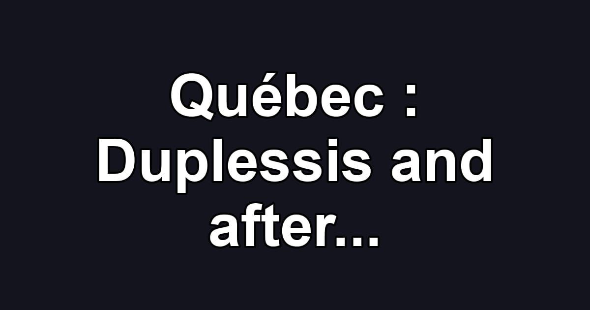 Québec : Duplessis and after...