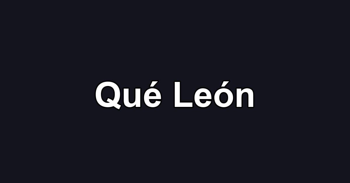 Qué León