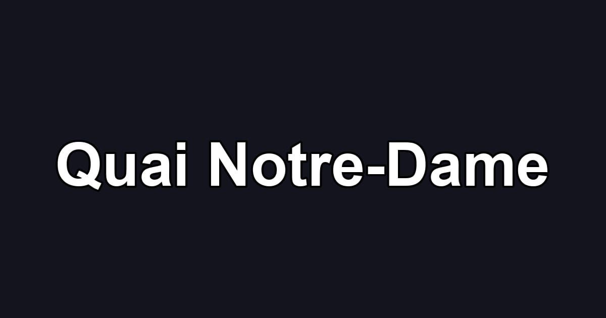 Quai Notre-Dame