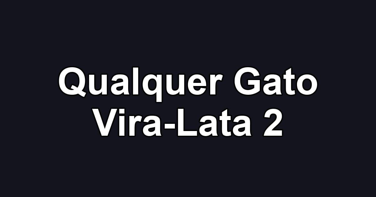 Qualquer Gato Vira-Lata 2