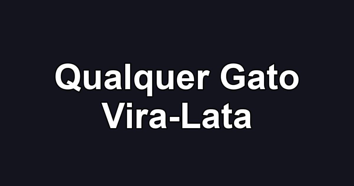 Qualquer Gato Vira-Lata