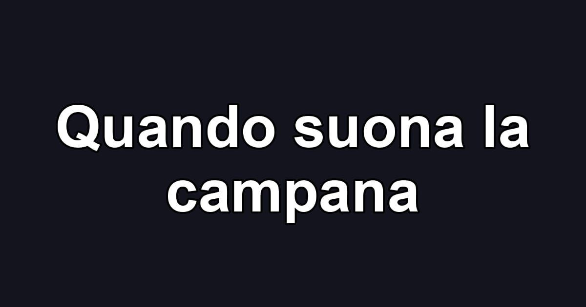 Quando suona la campana