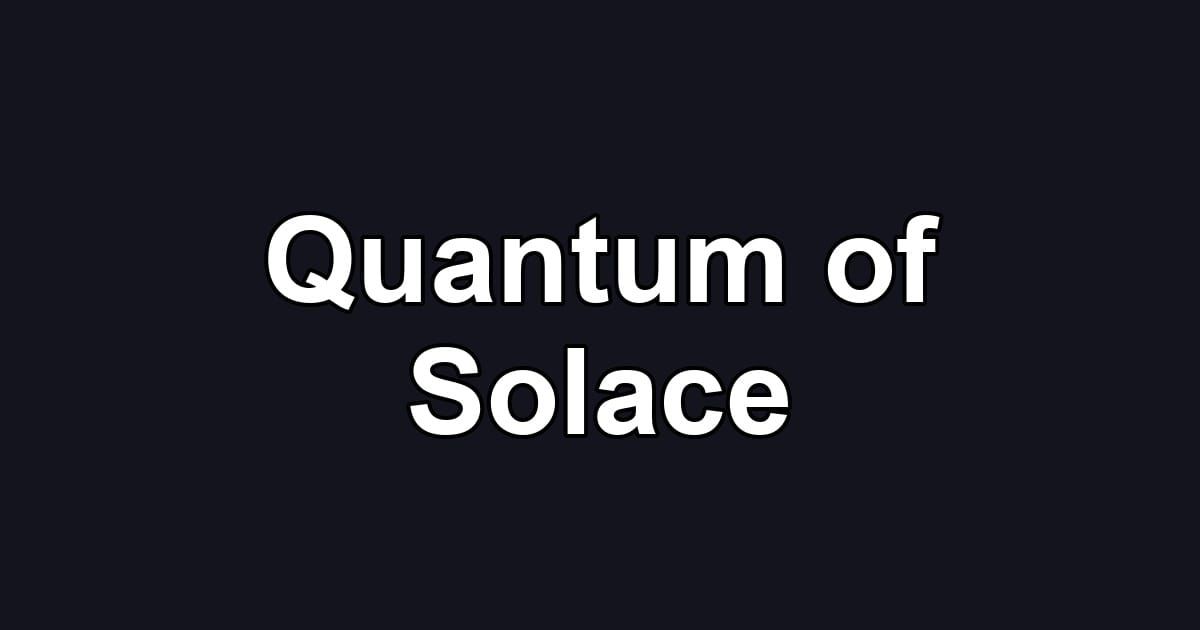 Quantum of Solace