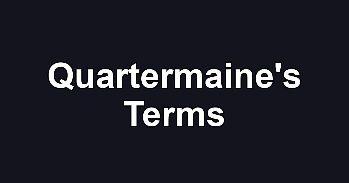 Quartermaine's Terms