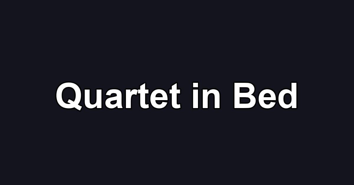 Quartet in Bed