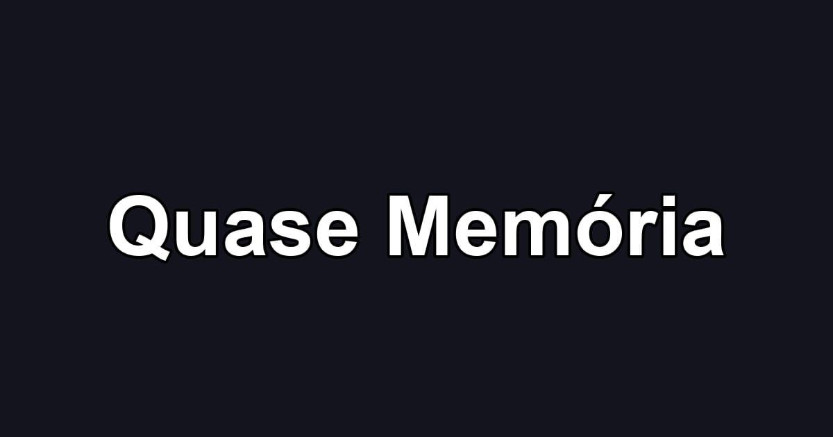 Quase Memória